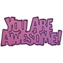 Cheery Lynn Designs - Whimsical You Are Awesome Die