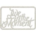 FabScraps Die-Cut - Live in the Moment